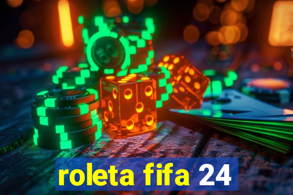 roleta fifa 24